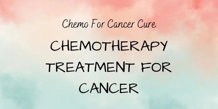 Chemotherapy Treatment for Cancer