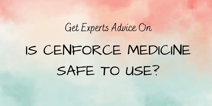 Is Cenforce Medicine Safe To Use